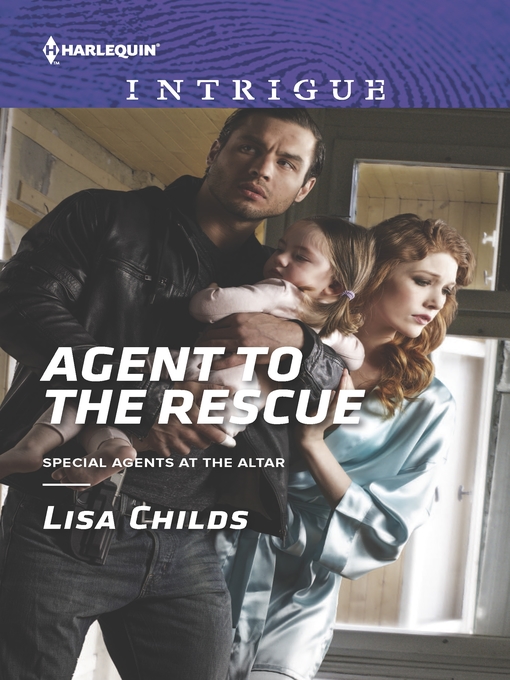 Title details for Agent to the Rescue by Lisa Childs - Available